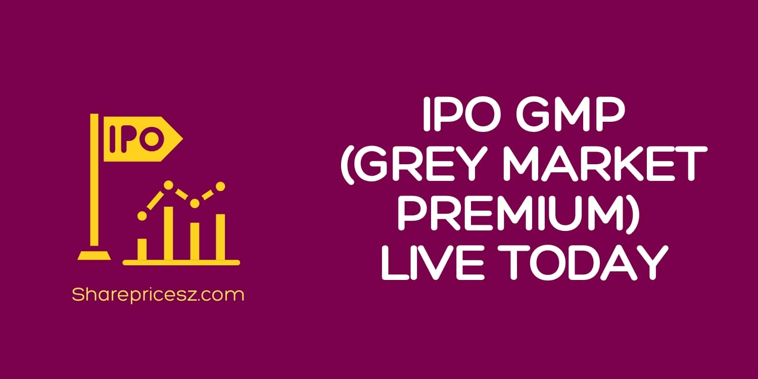 IPO GMP (Grey Market Premium)
